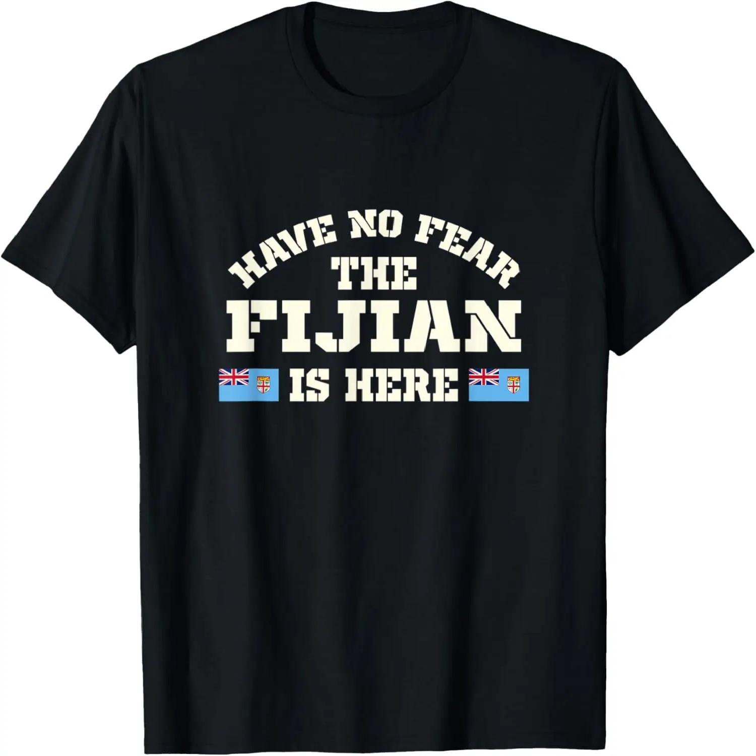 Have No Fear The Fijian Is Here Fiji Funny Humor T-Shirt S