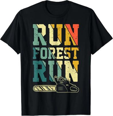 Run Forest Run Funny Lumberjack Chainsaw Arborist Logger Gift Unisex T-Shirt