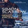 When the Eagle Hunts Eagles of the Empire 3 by Simon Scarrow Paperback Book 9780755349975