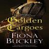 Golden Cargoes by Fiona Buckley Hardback Book 9781448309221
