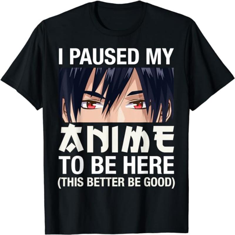 2023 Men's Hot Sale Paused My Anime To Be Here Japan Kawaii Manga Anime Gifts Printed T-Shirt04195