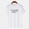 Future Milf Letter Print Tops Tees Short Sleeve Cotton Unisex Graphic Tshirt Vintage Unisex Clothing