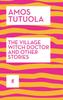 The Village Witch Doctor and Other Stories by Amos Tutuola Paperback Book 9780571316885