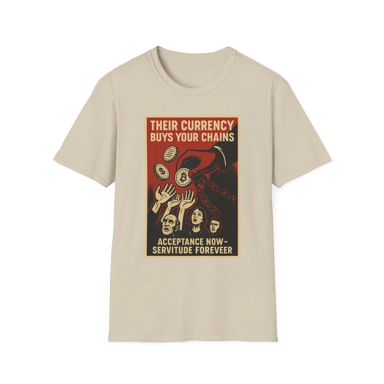 

Their Currency Buys Your Chains Shirt, Patriot Against Globalism Shirts, USA S