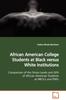 The African American College Students At Black Versus White Institutions Book