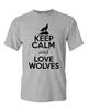 Keep Calm And Love Wolves Gray Wolf Animal Lover Funny Humor Adult T-Shirt Tee Unisex T-Shirt
