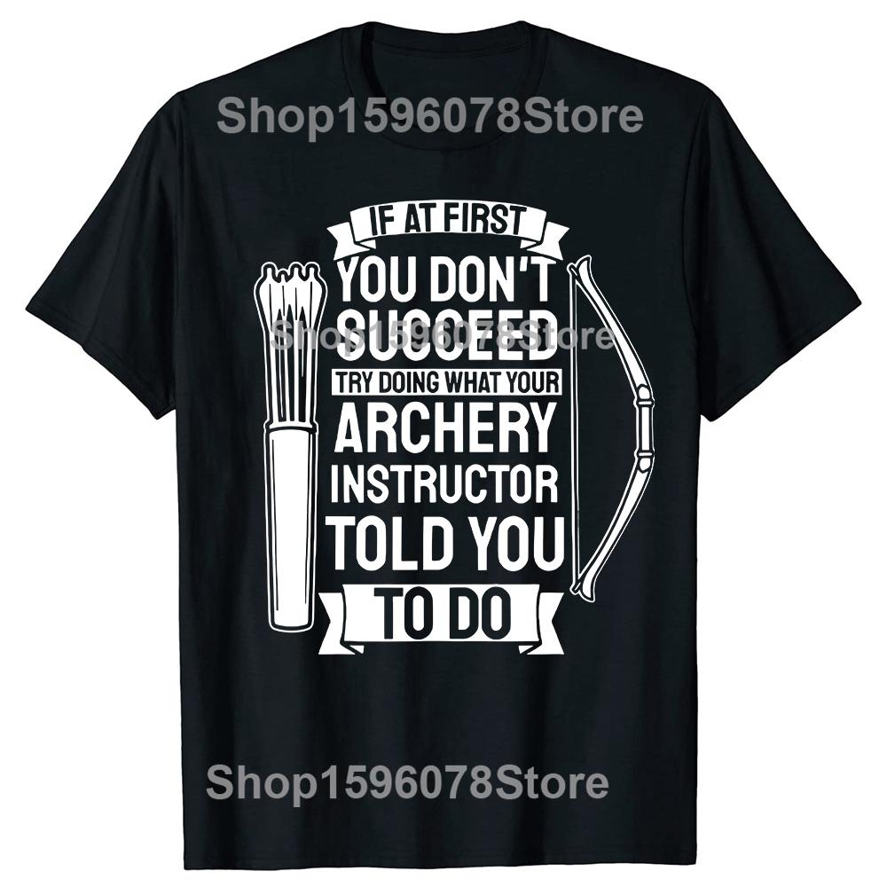 Try To Follow The Instructions of Archery T-Shirt with Archery Hunting Archers Pure Cotto Casual Short-sleev O-neck Tee