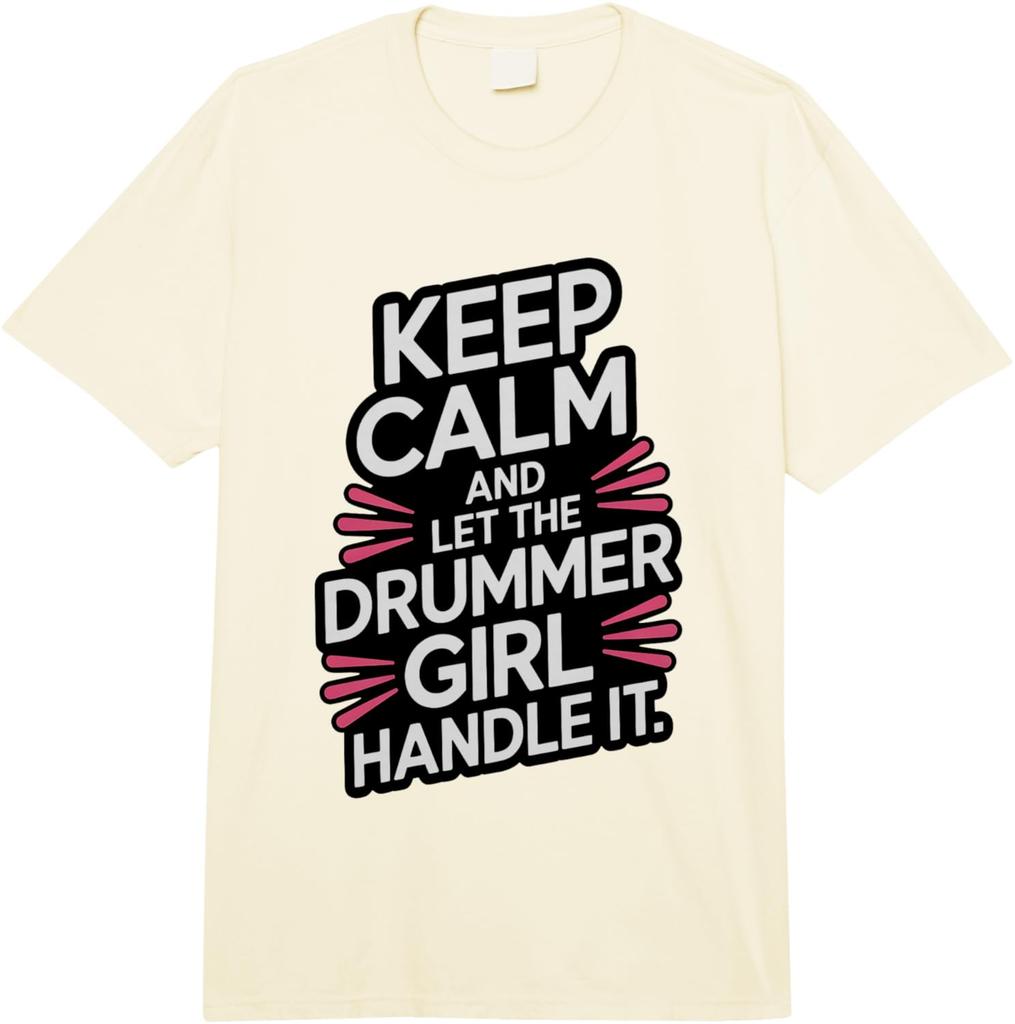 Keep Calm and Let The Drummer Girl Handle It Comfort Colors Adult Heavyweight T-Shirt Unisex Fashion Loose 100% Cotton T-Shirt