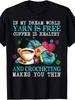 Women's Plus Size  In My Dream World, Yarn Is Free, Coffee Is Healthy& Crochet Pattern T-Shirt- Vint
