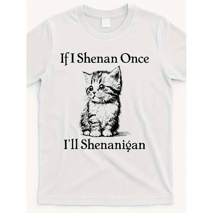 If-I-Shenan-Once-Ill-Shenanigan-Cute-Cat-St-Patricks-Day-Gift-T-ShirtIis8619905-AtWhiteProductImagesame Style for Men And Women 2025 Summer -Sleeved