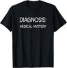 Diagnosis: Medical Mystery, Funny, Jokes, Sarcastic T-Shirt