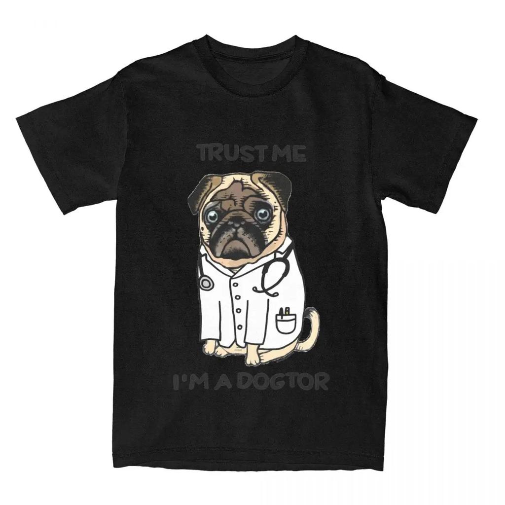 Trust Me I'm A Dogtor Doctor Pug Men Women T Shirt Funny Pug Dog Puppy Tee Shirt T-Shirt  Adult Clothing