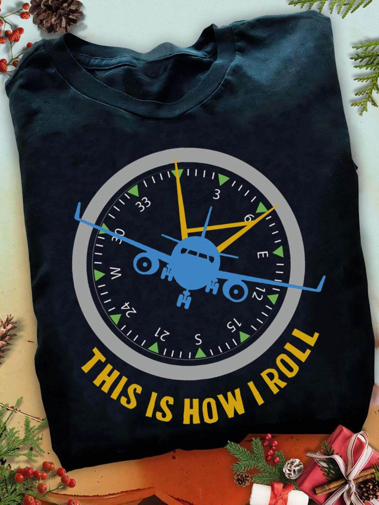 This Is How I Roll Airplane Pilot T-Shirt - Aviation Gift 4XL