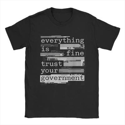 Everything Is Fine Trust Your GovernUnisext Unisex T Shirt  Novelty Tee Shirt Short Sleeve Crew Neck TShirts 100 Cotton Clothes