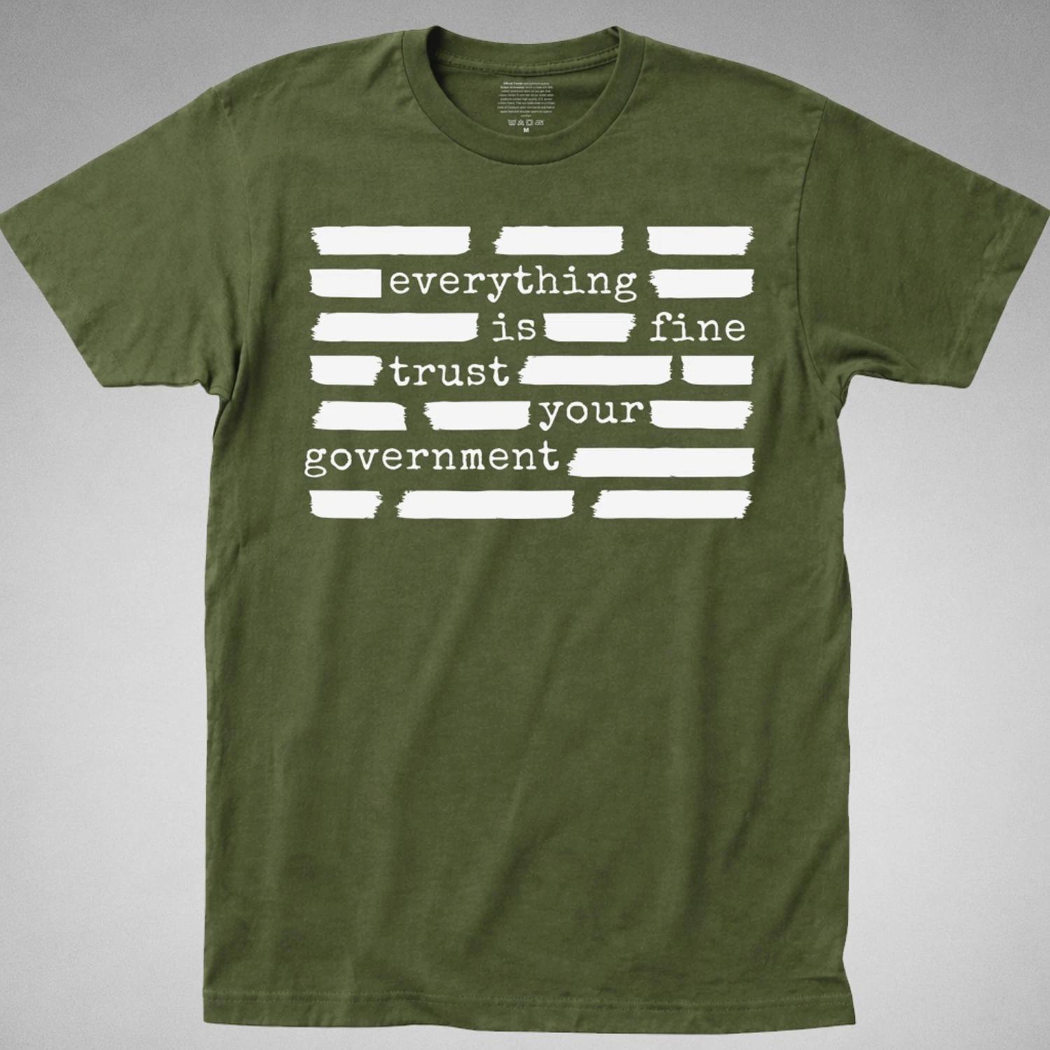 Everything Is Fine Trust Your Government  T-Shirt political conspiracy cover up XXXXL
