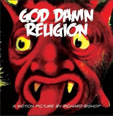 DVD SIR RICHARD BISHOP - God Damn Religion  107 Locust Music 2008 US Dance & Electronica Used