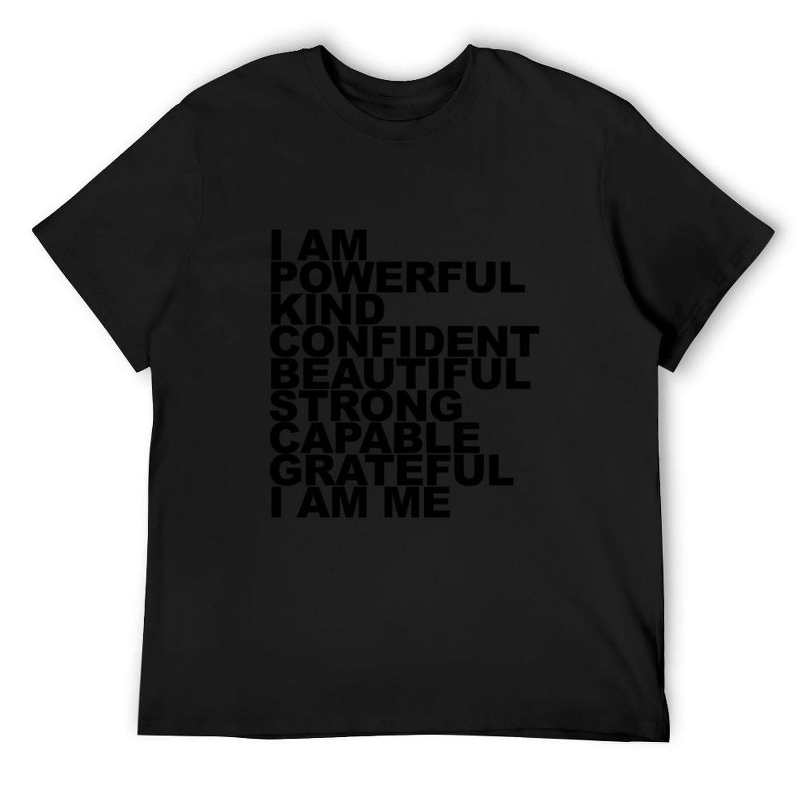 

i am powerful kind confident beautiful strong T-Shirt vintage clothes oversized t shirt anime figures mens t shirts pack 4XL