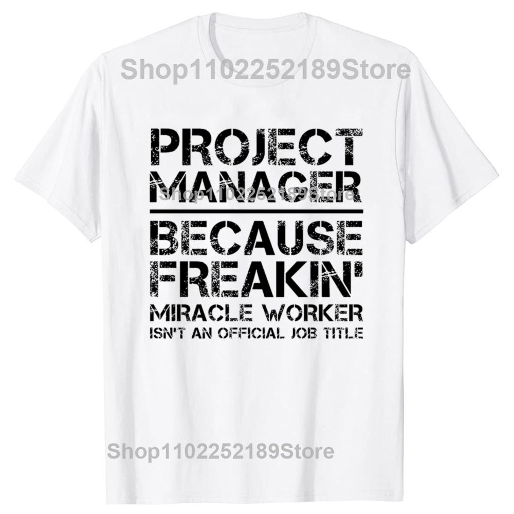 Men Project Manager Because Miracle Worker Is Not An Official Job Title Slim Fit T Shirt Men T-Shirt Tees Top Short Sleeve