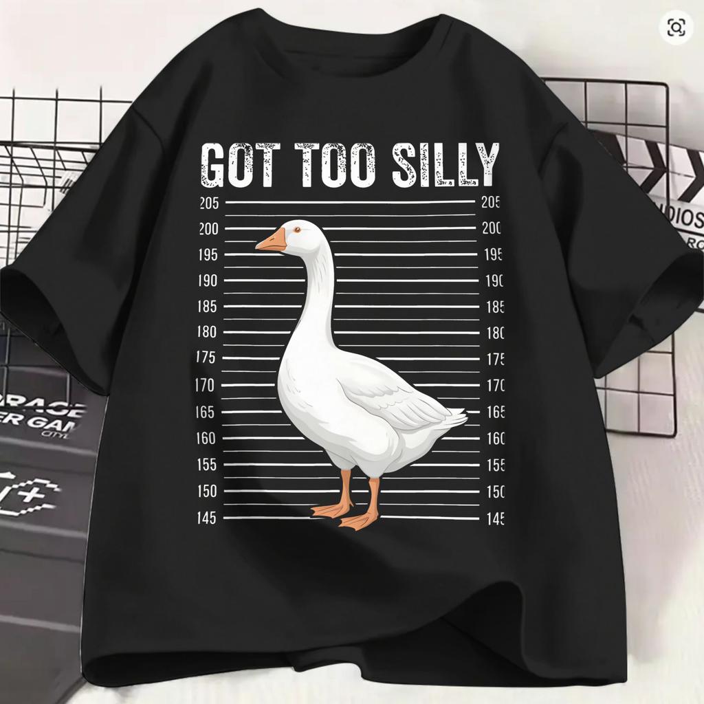 Unisex Tshirt Funny Goose Got Too Silly Unique 100 Cotton Tee Shirt Short Sleeve T Shirts Round Collar Clothing 4xl 5xl 6xl
