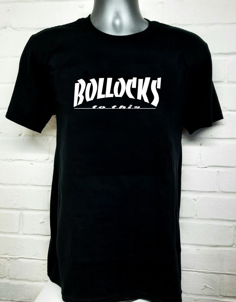 Bollocks To This T-shirt Unisex T-Shirt XXL