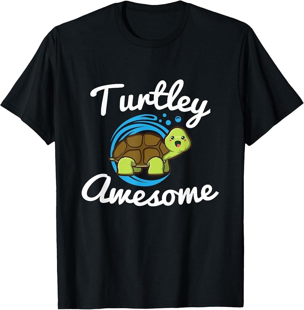 Turtley Awesome Tortoise Sea Animal Funny Gift T-Shirt Unisex T-Shirt XXL