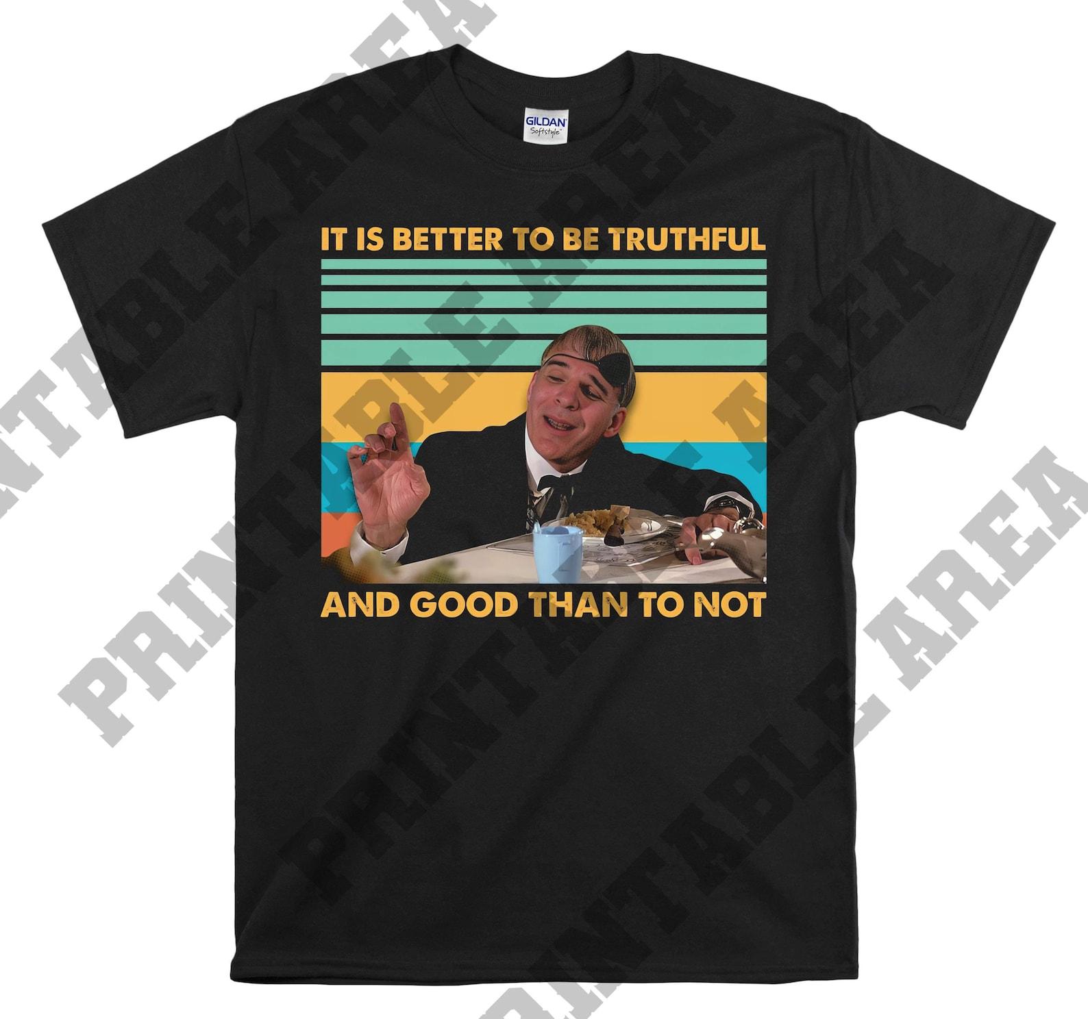 Dirty Rotten Scoundrels Freddy Benson It Is Better To Be Truthful And Good Than To Not Vintage Men Unisex T shirt, T shirt, T shirt MO126 3XL