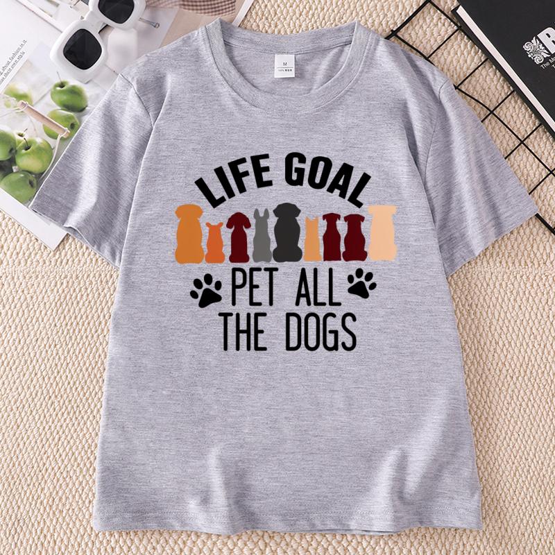 Animal Lover Tshirt Unisex Unisex Causal Printed Tshirt Life Goal Pet All The Dogs T Shirt Paw Crew Tshirt Casual Round Neck Tees