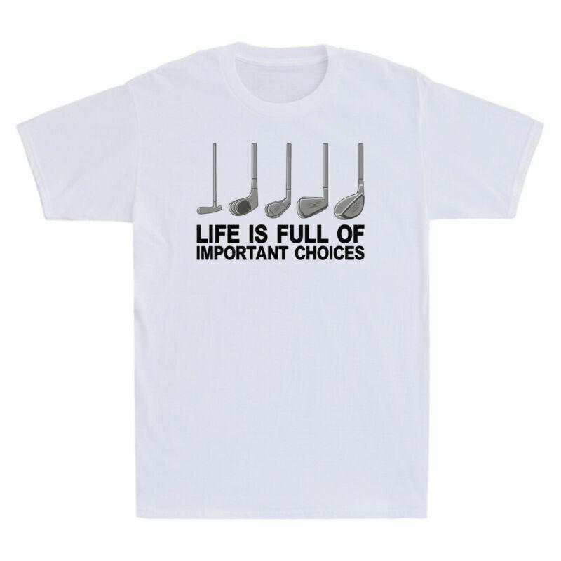 Golf Life Is Full Of Important Choices Funny Golf Player Gift Tee Men s T-Shirt S