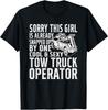 Wife Sorry This Girl Is Already Snapped Tow Trucker Gift Unisex T-Shirt
