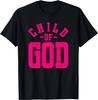 Child Of God - Christian Faith Inspirational - Bold Hot Pink T-Shirt