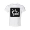 Do It, Again! Sign Graphic T Shirt for Unisex Casual Wear and Everyday Street St
