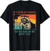 Rolig Om Jag Någonsin Får Rabies _ Du Är Högt Upp På Min Bitts _ Lista Gåva Unisex T-shirt
