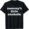 RARE! Mommy's Little Alcoholic Funny Drunk Mom Life Alcohol Joke T-Shirt