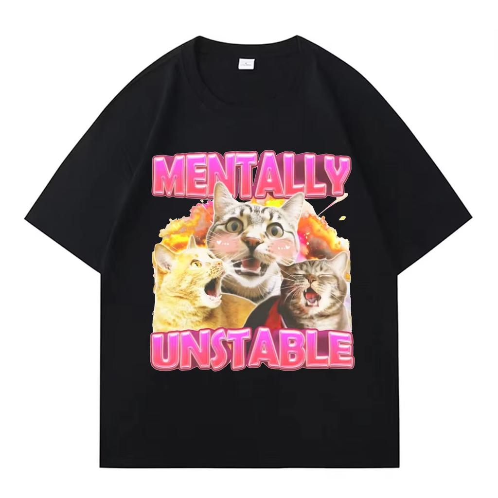 Mentally Unstable Cat Meme Aesthetic T Shirts Mens Women Vintage O-Neck Tshirt Oversized Tshirts