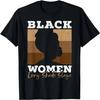 Black Women Every Shades Slays Melanin Black Pride T-Shirt