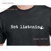 Funny Not Listening T Shirt Bad Listener Idea Gag Vintage Washed Slightly Designer Clothes Comfortable Stylish Breathable