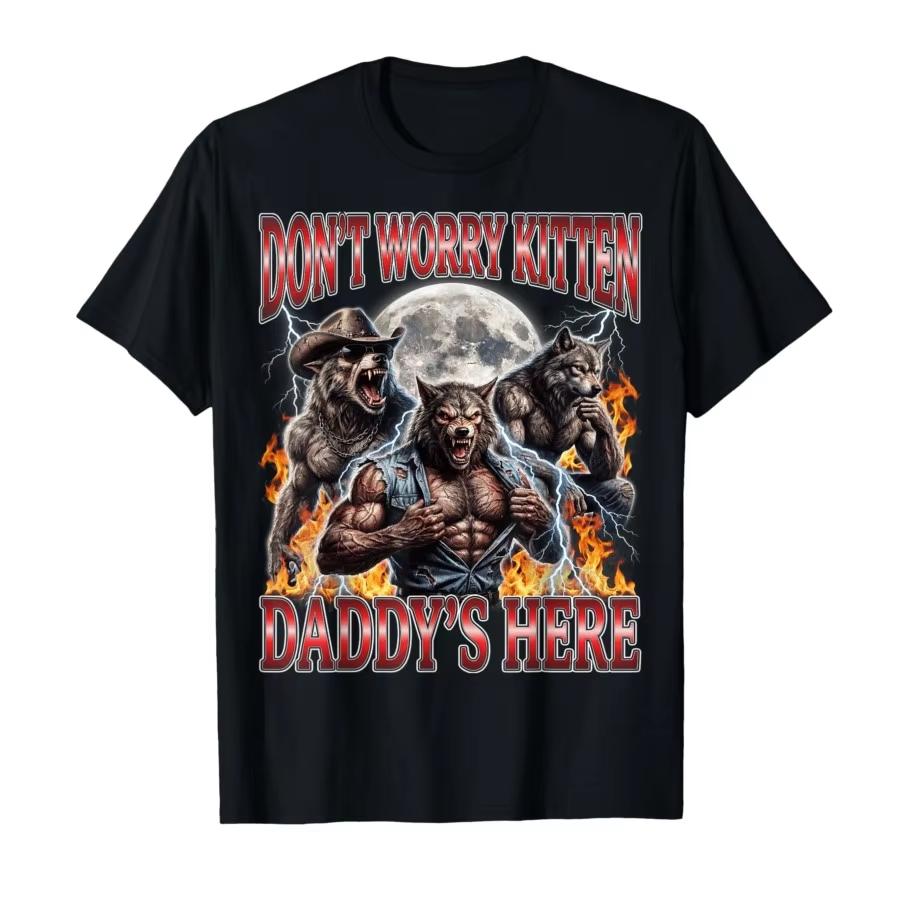 

2026 Wolf Dont Worry Kitten Dad Is Coming Graphic Tshirt High Quality Fashion Casual Breathable Mens Crew Neck Print Tshirt S