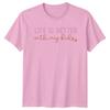 Life Is Better With My Kids Script Mothers Day Unisexs Graphic TShirt