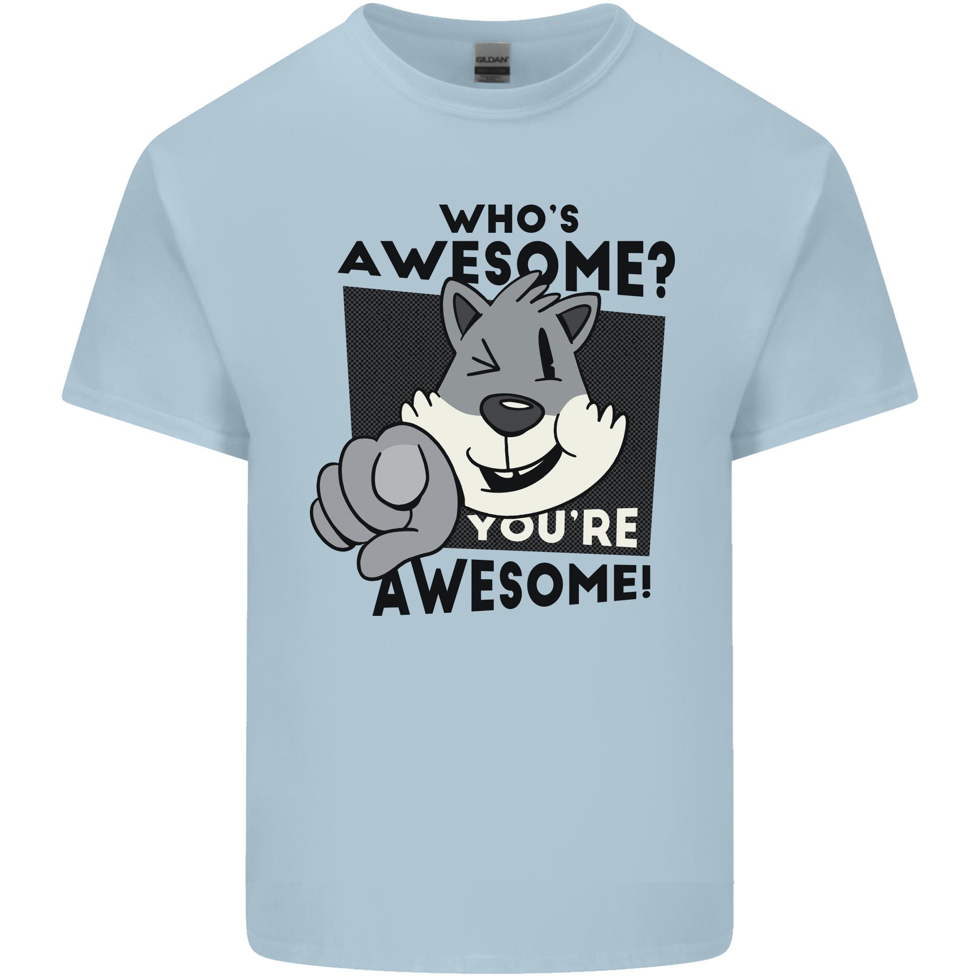 Whos Awesome Youre Awesome Funny Unisexs Light Cotton TShirt S
