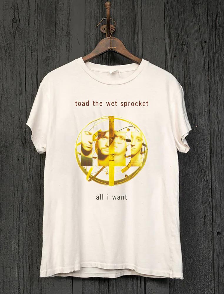 Toad The Wet Sprocket All I Want T Shirt White All Size S-5Xl AL856 Unisex T-Shirt XXL