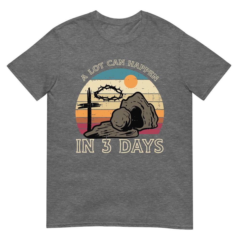 A Lot Can Happen In 3 Days Easter Religious Unisex Unisex Kids Tshirt