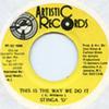 7inch Record STINGA D  This Is The Way We Do It NONE Artistic Record 1995 Jamaica Reggae Ska  Dub Used