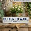 1 Large Farmhouse Wall Aluminum Decoration Logo "It's Better To Wake Up By The Lake”-country Lakeside Cottage Decoration with White and Navy Blue