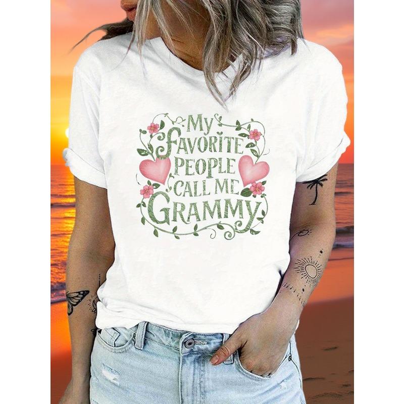 MY FAVORITE PEOPLE CALL ME GRAMMY Print T-shirt, Short Sleeve Crew Neck Casual Top for Summer & Spring, Women's Clothing