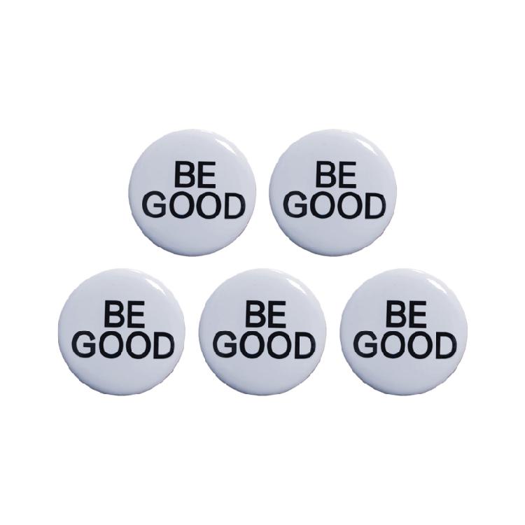 

Motivational Round Badges Set Of 5 Piece ABS Be Good Pin Buttons Brooches Perfect For Students And Artists
