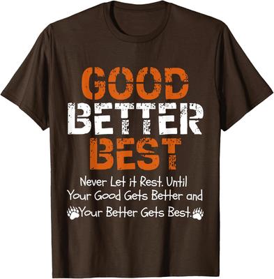 Good Better Best Never Let It Rest Quote Gym Fun Unisex T-Shirt