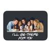 Custom Tv Show Friends Funny Quote Doormat Anti-Slip Entrance Bath Kitchen Door Floor Mat I'm Fine Toilet Rug Carpet Footpad