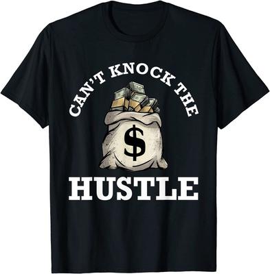 Can'T Knock The Hustle Money Gang Ster How Hustle Unisex T-Shirt