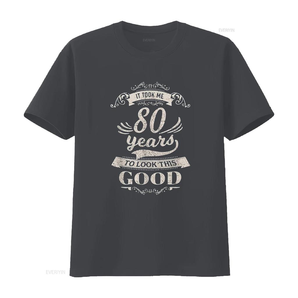 Mens It Took Me 80 Years To Look Good 80th Birthday s Him Her T Shirt Black vintage Washed Comfortable Versatile homme Soft