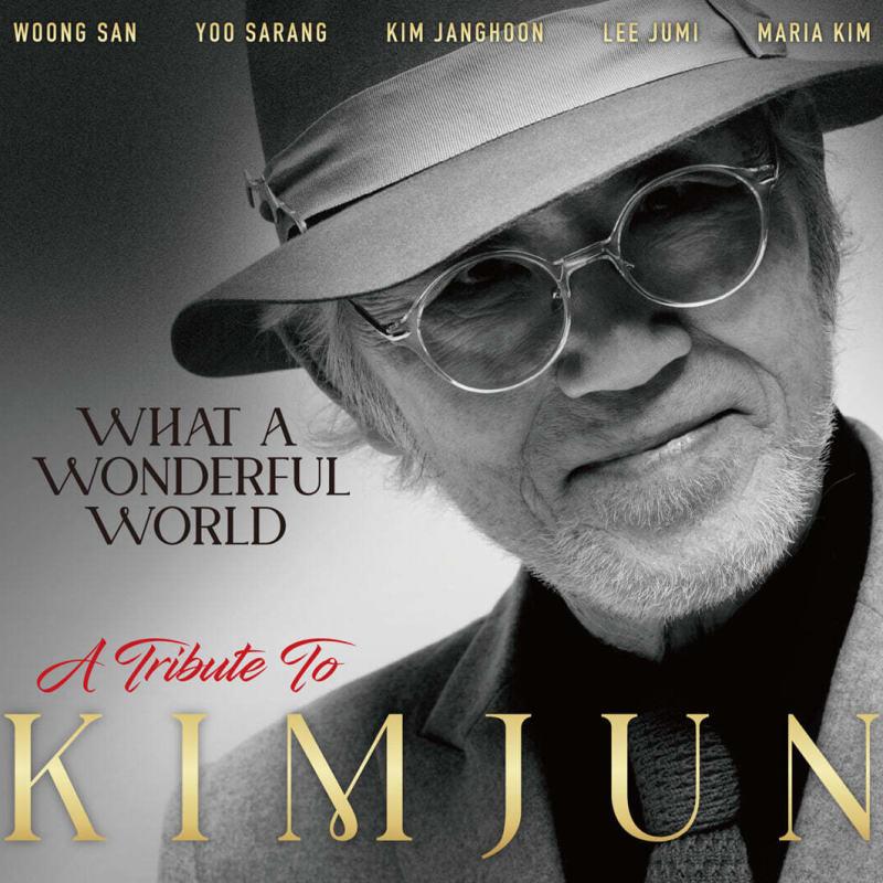 

Kim Jun Tribute Album (What a Wonderful World - A Tribute to Kim Jun)